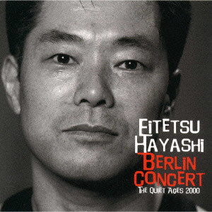EITETSU HAYASHI / 林英哲 / BERLIN CONCERT THE QUIET AGES 2000 - GASSAN SUITE / Berlin Concert 千年の寡黙2000|組曲「月山」
