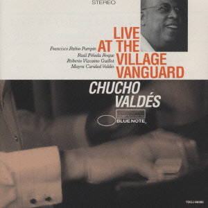 CHUCHO VALDES / チューチョ・バルデス / LIVE AT THE VILLAGE VANGUARD / ライヴ・アット・ザ・ヴィレッジ・ヴァンガード
