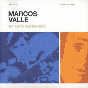 MARCOS VALLE / マルコス・ヴァーリ / MARCOS VALLE FOR CAFノ APRノS-MIDI / マルコス・ヴァーリ・フォー・カフェ・アプレミディ