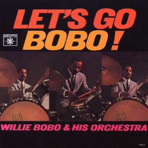 WILLIE BOBO / ウィリー・ボボ / LET'S GO BOBO / レッツ・ゴー・ボボ
