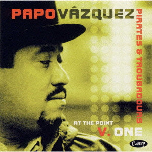 PAPO VAZQUEZ / パポ・バスケス / AT THE POINT V.ONE / アット・ザ・ポイント・ヴォリューム1