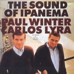 PAUL WINTER & CARLOS LYRA / ポール・ウィンター&カルロス・リラ / ザ・サウンド・オブ・イパネマ