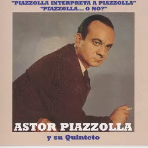 アストルピアソラ　レコード PIAZZOLLA INTERPRETA A PIAZZOLLA + PIAZZOLLA O NO? / アストル