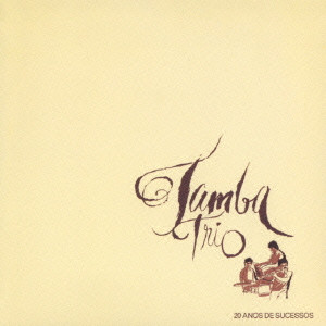 TAMBA TRIO / タンバ・トリオ / 20 ANOS DE SUCESSOS / 20アノス・ヂ・スセッソス