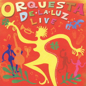ORQUESTA DE LA LUZ / オルケスタ・デ・ラ・ルス / オルケスタ・デ・ラ・ルス・ライブ