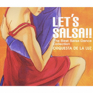 ORQUESTA DE LA LUZ / オルケスタ・デ・ラ・ルス / LET’S SALSA!! ~ベスト・サルサ・ダンス・コレクション