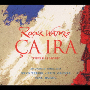 ROGER WATERS / ロジャー・ウォーターズ / CA IRA / サ・イラ~希望あれ
