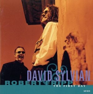 DAVID SYLVIAN & ROBERT FRIPP / シルヴィアン&フリップ / THE FIRST DAY / ザ・ファースト・デイ
