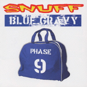 SNUFF / スナッフ / BLUE GRAVY:PHASE 9
