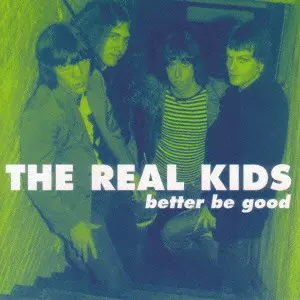 REAL KIDS / リアルキッズ / BETTER BE GOOD / ベター・ビー・グッド