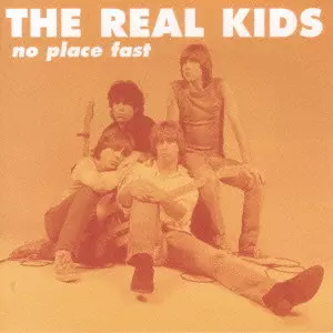 REAL KIDS / リアルキッズ / NO PLACE FAST / ノー・プレイス・ファスト
