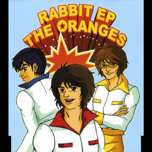 THE ORANGES / オレンジズ / ラビット EP