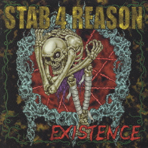 STAB 4 REASON / EXISTENCE