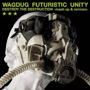 WAGDUG FUTURISTIC UNITY / ワグダグ・フューチャリスティック