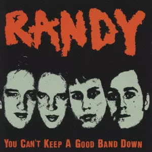 YOU CAN'T KEEP A GOOD BAND DOWN (国内盤)/RANDY/ランディー｜PUNK
