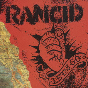 レッツ・ゴー/RANCID/ランシド｜PUNK｜ディスクユニオン・オンライン