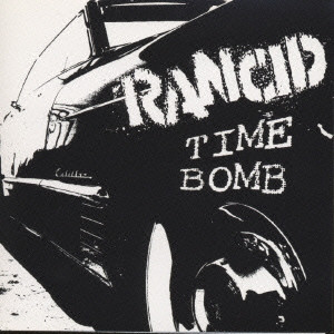 TIME BOMB (国内盤)/RANCID/ランシド｜PUNK｜ディスクユニオン・オンラインショップ｜diskunion.net