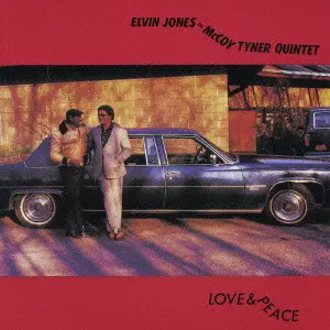 ELVIN JONES & MCCOY TYNER / エルヴィン・ジョーンズ&マッコイ・タイナー / ラブ&ピース