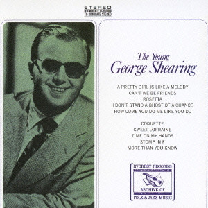 GEORGE SHEARING / ジョージ・シアリング / THE YOUNG GEORGE SHEARING / ザ・ヤング・ジョージ・シアリング