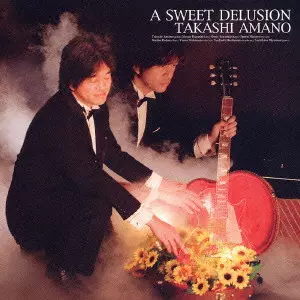 TAKASHI AMANO / 天野丘 / A SWEET DELUSION / ア・スィート・ディルージョン