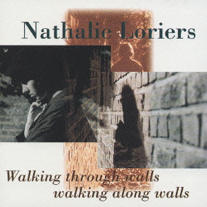 NATHALIE LORIERS / ナタリー・ロリエ / EuroJazzPianoCollection Vol.2::WALKING THROUGH WALLS WALKING ALONG WALLS / ウォーキング・スルー・ウォールズ、ウォーキング・アロング・ウォールズ