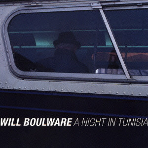 WILL BOULWARE / ウィル・ブールウェア / A NIGHT IN TUNISIA / チュニジアの夜