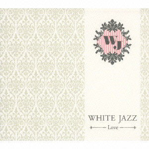 V.A. / オムニバス / WHITE JAZZ-LOVE- / WHITE JAZZ-Love-