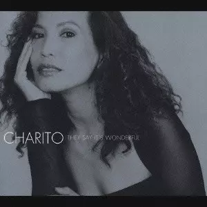 THEY SAY IT'S WONDERFUL / ゼイ・セイ・イッツ・ワンダフル/CHARITO