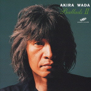 WADA AKIRA / 和田アキラ / BALLADS 2 / バラード2