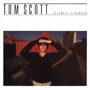 TOM SCOTT / トム・スコット / Intimate Stranger / インティメット・ストレンジャー