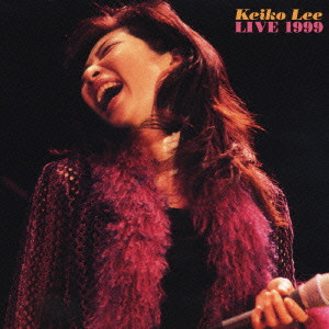 KEIKO LEE LIVE 1999 / ケイコ・リー ライヴ1999/KEIKO LEE/ケイコ