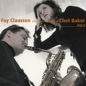 フェイ・クラーセン    / FAY CLAASSEN SINGS TWO PORTRAITS OF CHET BAKER_VOL.2 / フェイ・クラーセン・シングズ・チェット・ベイカー Vol.2