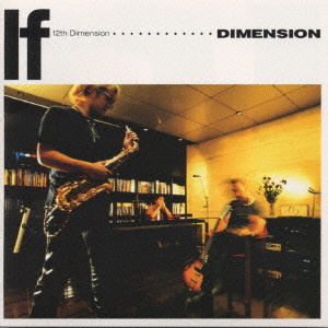 DIMENSION / ディメンション / IF-12TH DIMENSION / If～12th Dimension
