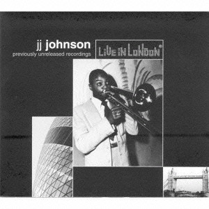 J.J.JOHNSON / J.J.ジョンソン / LIVE IN LONDON / ライヴ・イン・ロンドン