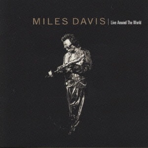 MILES DAVIS / マイルス・デイビス / LIVE AROUND THE WORLD / ライヴ・アラウンド・ザ・ワールド