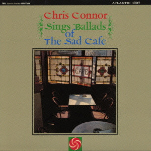CHRIS CONNOR / クリス・コナー / CHRIS CONNOR SINGS BALLADS OF THE SAD CAFE / バラッズ・オブ・ザ・サッド・カフェ