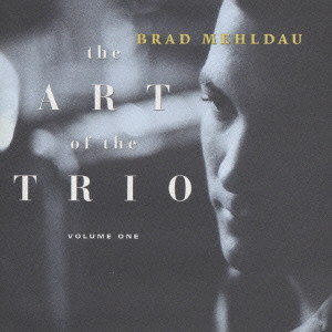 BRAD MEHLDAU / ブラッド・メルドー / The Art Of The Trio Vol. 1 / アート オブ ザ トリオ Vol.1
