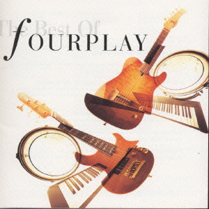 FOURPLAY / フォープレイ / The Best Of Fourplay / ベスト・オブ・フォープレイ