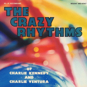 CHARLIE VENTURA / チャーリー・ベンチュラ / THE CRAZY RHYTHMS / ザ・クレイジー・リズムズ