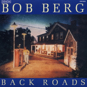 BOB BERG / ボブ・バーグ / Back Roads / バック・ロード