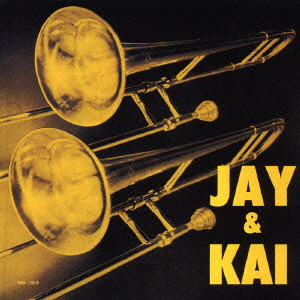 J.J.JOHNSON & KAI WINDING / J.J.ジョンソン&カイ・ウィンディング / JAY AND KAI / ジェイ・アンド・カイ