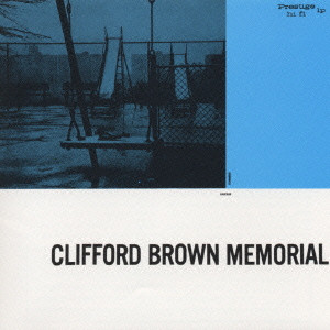 CLIFFORD BROWN / クリフォード・ブラウン / クリフォード・ブラウン/メモリアル・アルバム