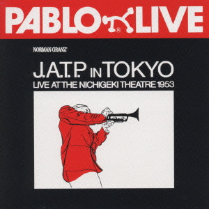 J.A.T.P.イン・トーキョー~ライヴ・アット・ザ・ニチゲキ1953/J.A.T.P. オールスターズ｜JAZZ｜ディスクユニオン・オンラインショップ｜diskunion.net