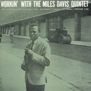 MILES DAVIS / マイルス・デイビス / WORKIN' WITH THE MILES DAVIS QUINTET / ワーキン