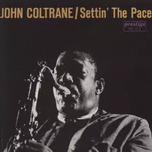 ジョン・コルトレーン/セティン・ザ・ペース/JOHN COLTRANE/ジョン