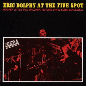 ERIC DOLPHY / エリック・ドルフィー / ERIC DOLPHY AT THE FIVE SPOT, VOL.2 / アット・ザ・ファイヴ・スポットVOL．2