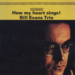 BILL EVANS / ビル・エヴァンス / HOW MY HEART SINGS! / ハウ・マイ・ハート・シングス！＋1