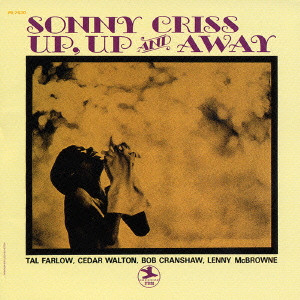 SONNY CRISS / ソニー・クリス / UP, UP AND AWAY / アップ・アップ・アンド・アウェイ