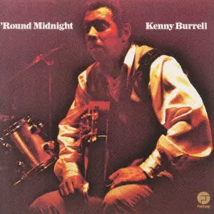 ROUND MIDNIGHT / ラウンド・ミッドナイト/KENNY BURRELL/ケニー