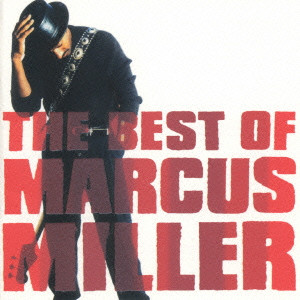 MARCUS MILLER / マーカス・ミラー / THE BEST OF MARCUS MILLER / ザ・ベスト・オブ・マーカス・ミラー